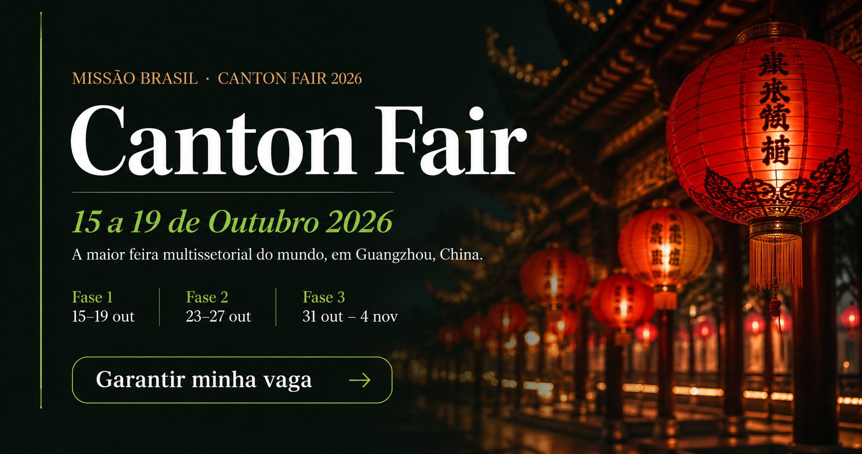 Canton Fair Outubro 2026 140ª edição convite missão Brasil — Fase 1 15-19 out, Fase 2 23-27 out, Fase 3 31 out-4 nov — missaocantonfair.com